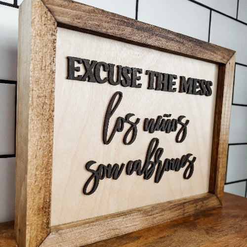 Excuse the mess los niños son cabrones spanglish wood sign