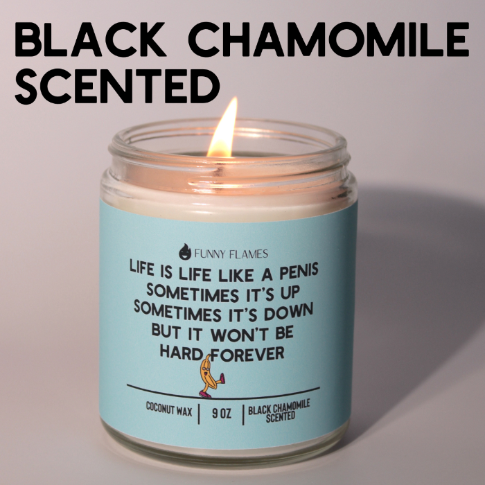 LIFE IS LIKE A PENIS BLACK CHAMOMILE FUNNY CANDLE
