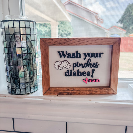WASH YOUR PINCHES DISHES | WOOD SIGN