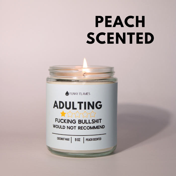 This funny candle that humorously acknowledges the challenges of navigating the grown-up world. With its sweet peach scent, it adds a touch of levity to the daily grind. Light this candle, take a step back, and chuckle at the ups and downs of adulthood, all while enjoying the delightful fragrance that makes it a little more bearable.