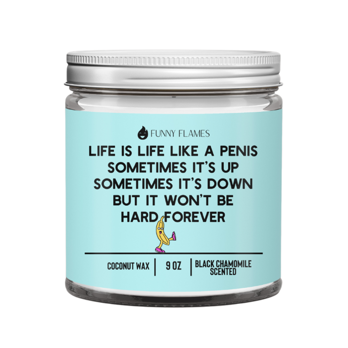 LIFE IS LIKE A PENIS BLACK CHAMOMILE FUNNY CANDLE