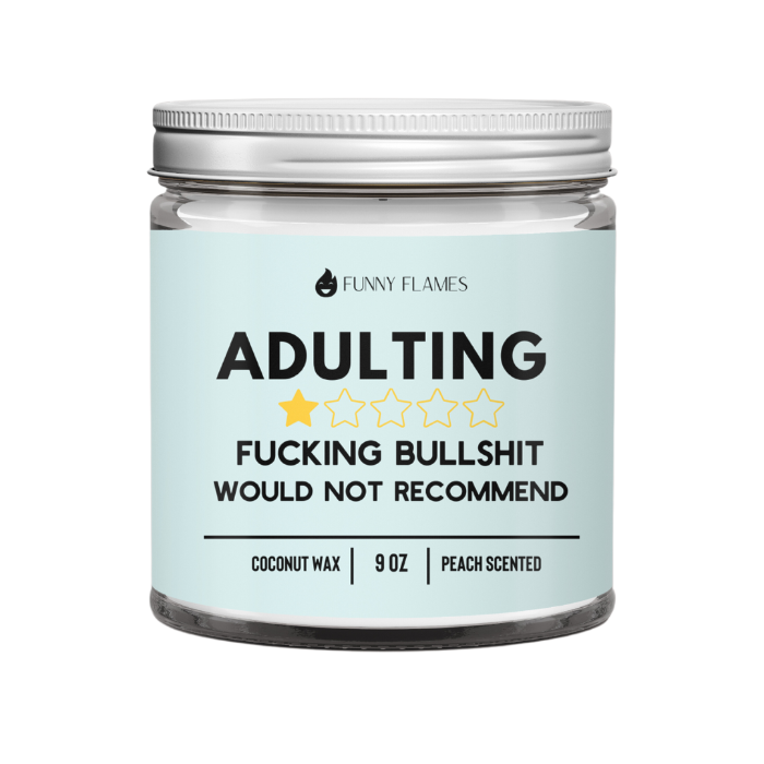 This funny candle that humorously acknowledges the challenges of navigating the grown-up world. With its sweet peach scent, it adds a touch of levity to the daily grind. Light this candle, take a step back, and chuckle at the ups and downs of adulthood, all while enjoying the delightful fragrance that makes it a little more bearable.