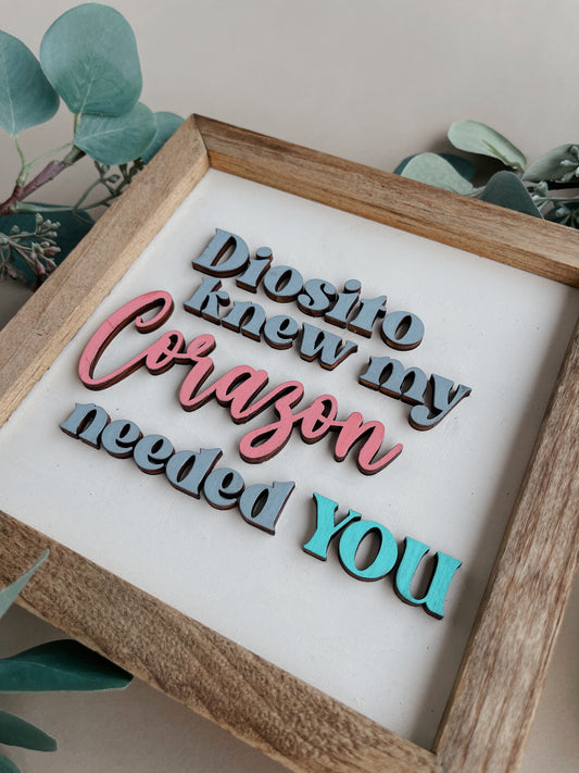 Diosito knew my Corazon needed you spanglish wood sign